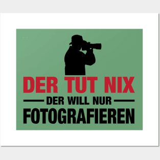 Der tut nix fotografieren (2) Posters and Art